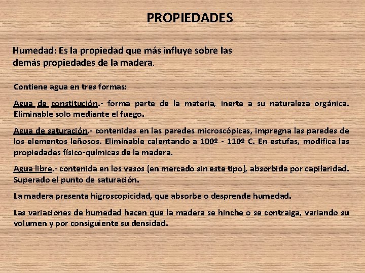 PROPIEDADES Humedad: Es la propiedad que más influye sobre las demás propiedades de la PROPIEDADES Humedad: Es la propiedad que más influye sobre las demás propiedades de la