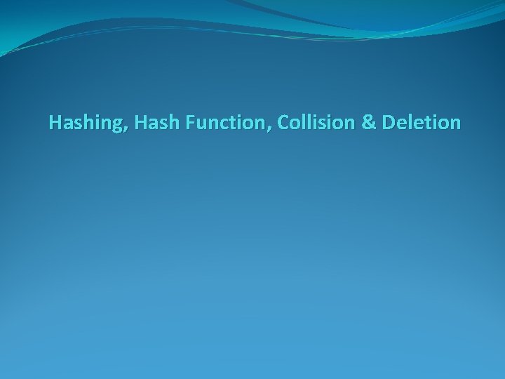 Hashing, Hash Function, Collision & Deletion 