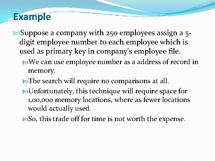 Example Suppose a company with 250 employees assign a 5 digit employee number to