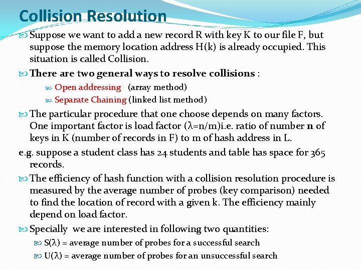 Collision Resolution Suppose we want to add a new record R with key K