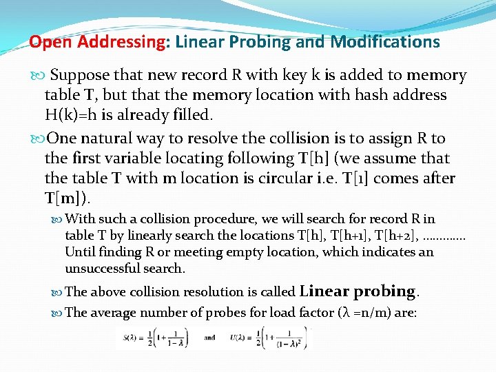 Open Addressing: Linear Probing and Modifications Suppose that new record R with key k