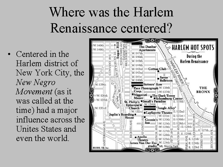Where was the Harlem Renaissance centered? • Centered in the Harlem district of New