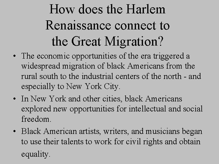 How does the Harlem Renaissance connect to the Great Migration? • The economic opportunities