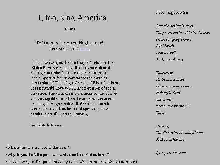 I, too, sing America (1920 s) To listen to Langston Hughes read his poem,