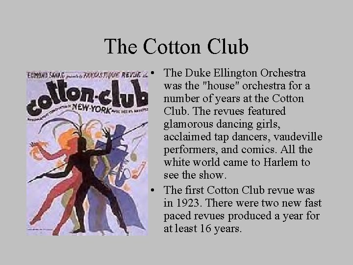 The Cotton Club • The Duke Ellington Orchestra was the "house" orchestra for a