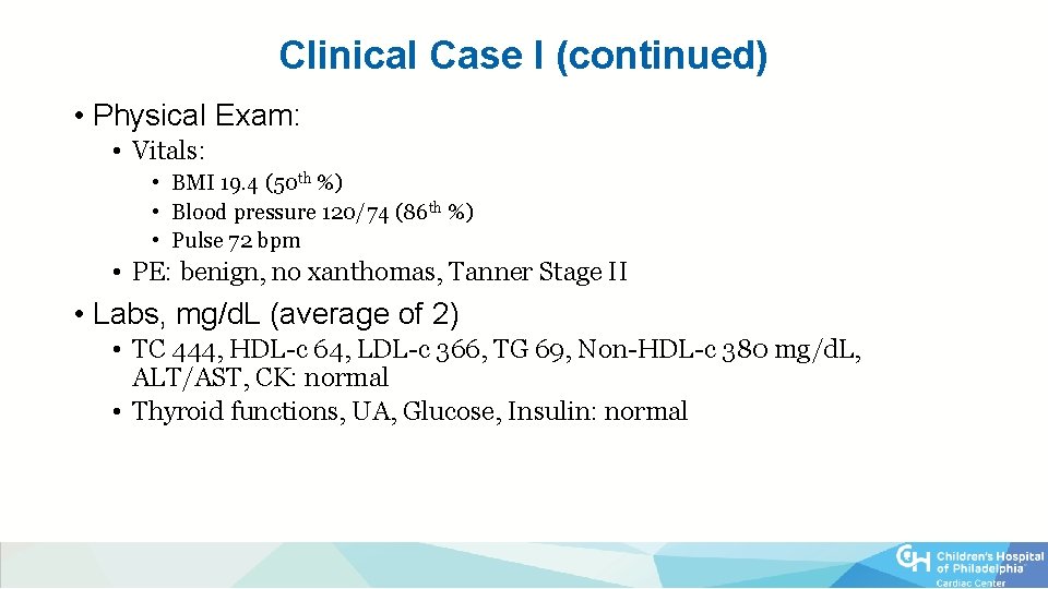 Clinical Case I (continued) • Physical Exam: • Vitals: • BMI 19. 4 (50