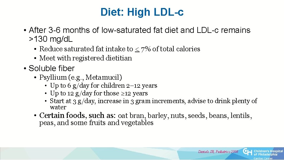Diet: High LDL-c • After 3 -6 months of low-saturated fat diet and LDL-c