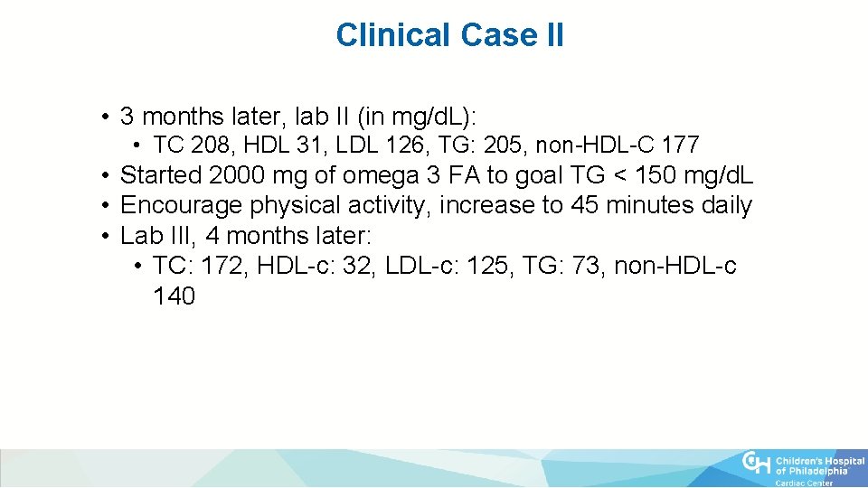 Clinical Case II dyslipidemia • • 3 Familial months combined later, lab IIvs (in.