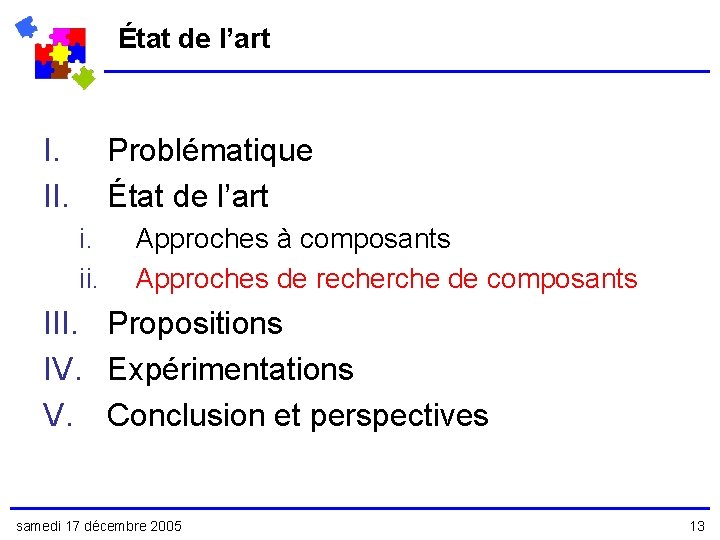 État de l’art I. II. Problématique État de l’art i. ii. Approches à composants