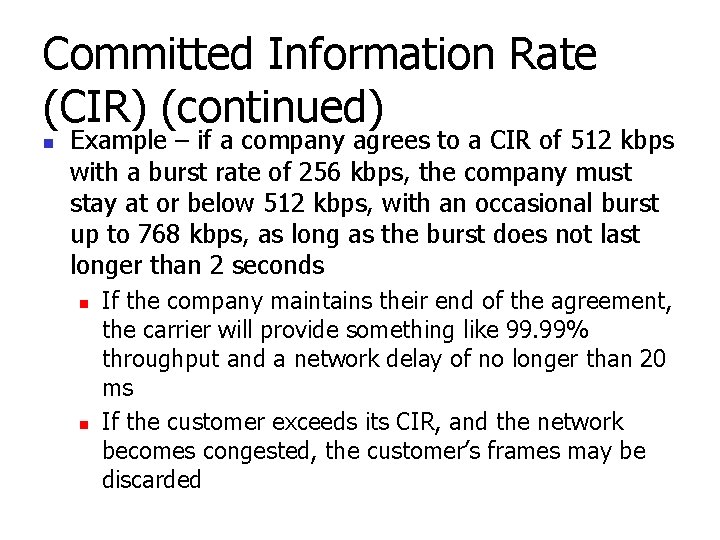 Committed Information Rate (CIR) (continued) n Example – if a company agrees to a