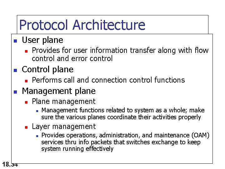 Protocol Architecture n User plane n n Control plane n n Provides for user