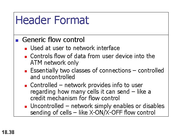 Header Format n Generic flow control n n n 18. 38 Used at user