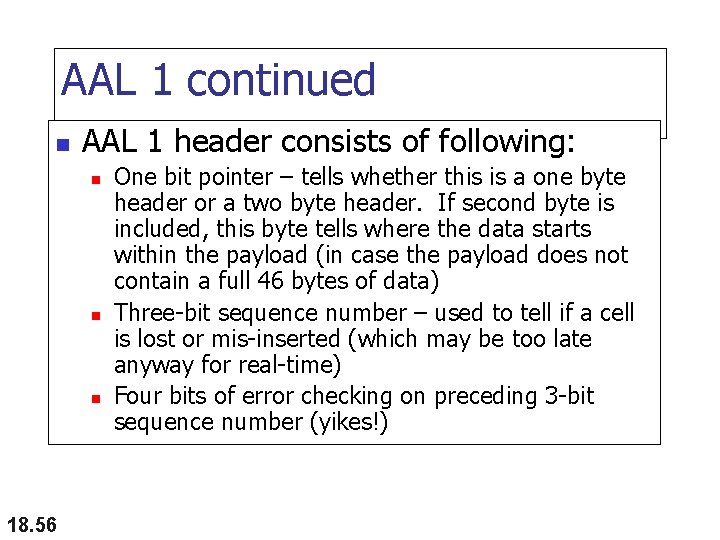 AAL 1 continued n AAL 1 header consists of following: n n n 18.