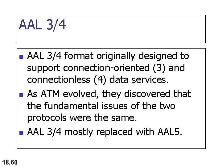 AAL 3/4 n n n 18. 60 AAL 3/4 format originally designed to support