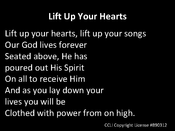 Lift Up Your Hearts Lift up your hearts, lift up your songs Our God Lift Up Your Hearts Lift up your hearts, lift up your songs Our God