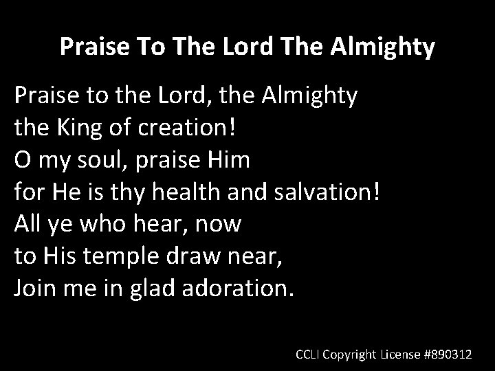 Praise To The Lord The Almighty Praise to the Lord, the Almighty the King Praise To The Lord The Almighty Praise to the Lord, the Almighty the King