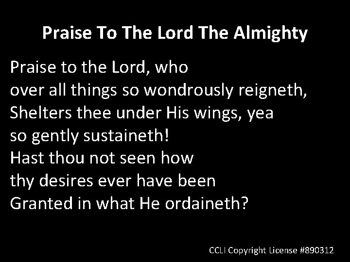 Praise To The Lord The Almighty Praise to the Lord, who over all things Praise To The Lord The Almighty Praise to the Lord, who over all things