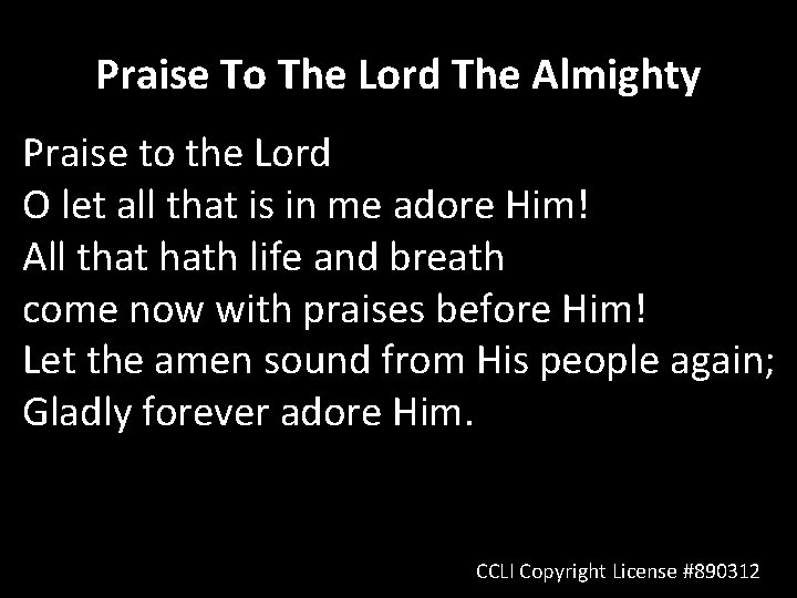 Praise To The Lord The Almighty Praise to the Lord O let all that Praise To The Lord The Almighty Praise to the Lord O let all that