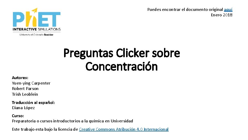 Puedes encontrar el documento original aquí Enero 2018 Preguntas Clicker sobre Concentración Autores: Yuen-ying