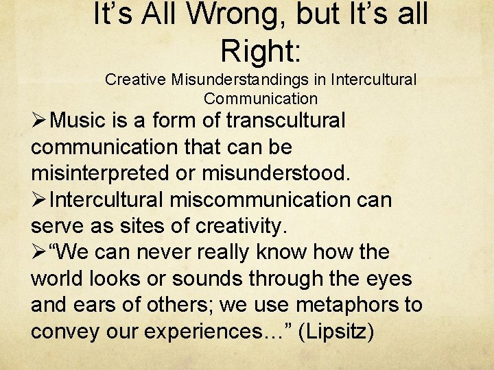 It’s All Wrong, but It’s all Right: Creative Misunderstandings in Intercultural Communication ØMusic is