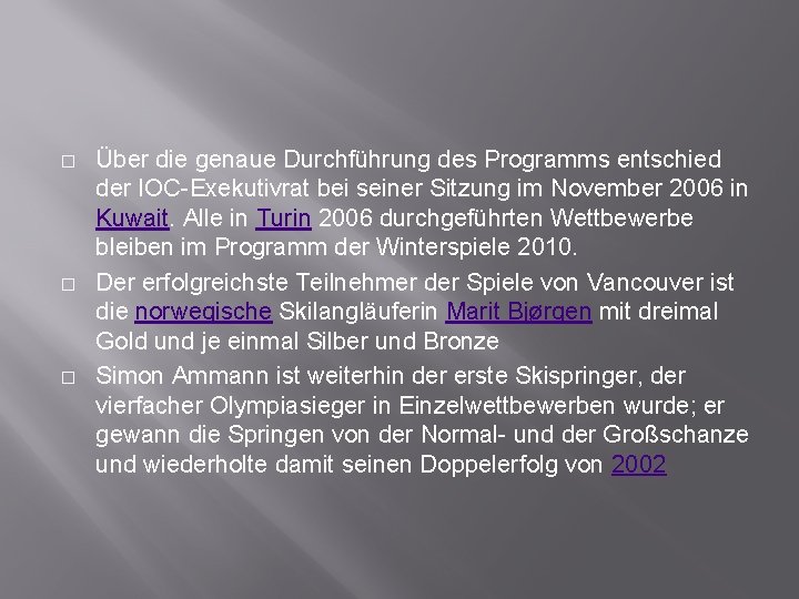 � � � Über die genaue Durchführung des Programms entschied der IOC-Exekutivrat bei seiner