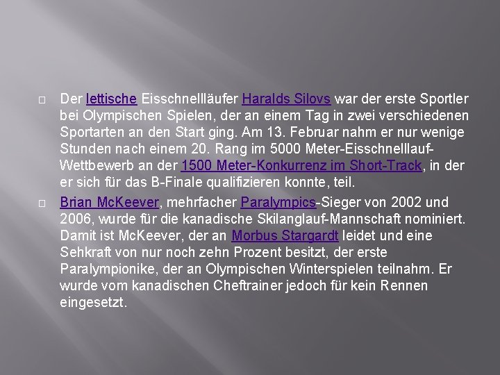 � � Der lettische Eisschnellläufer Haralds Silovs war der erste Sportler bei Olympischen Spielen,