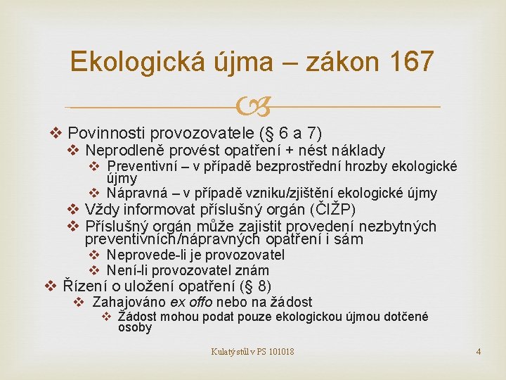 Ekologická újma – zákon 167 v Povinnosti provozovatele (§ 6 a 7) v Neprodleně