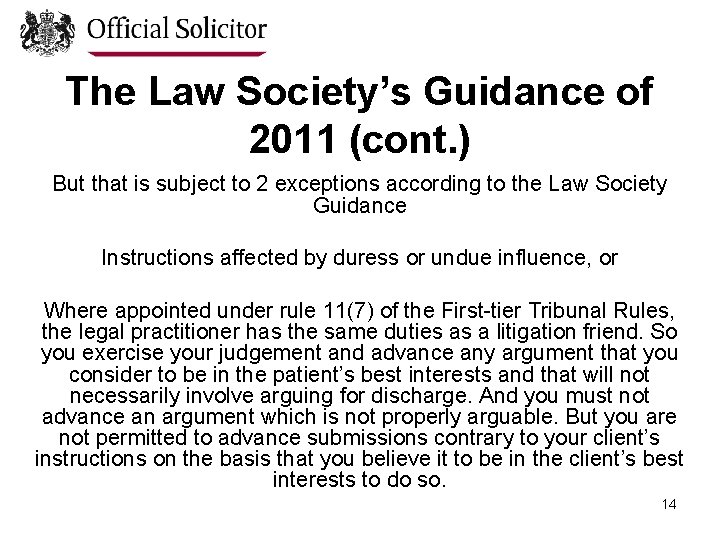 The Law Society’s Guidance of 2011 (cont. ) But that is subject to 2
