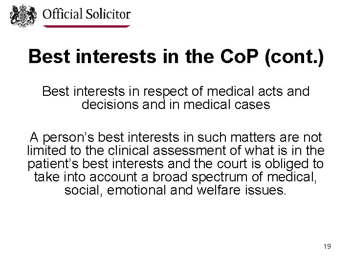 Best interests in the Co. P (cont. ) Best interests in respect of medical