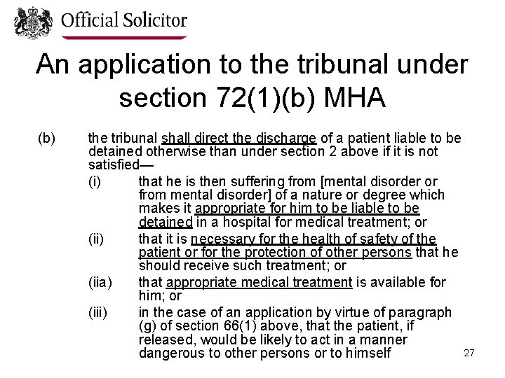 An application to the tribunal under section 72(1)(b) MHA (b) the tribunal shall direct