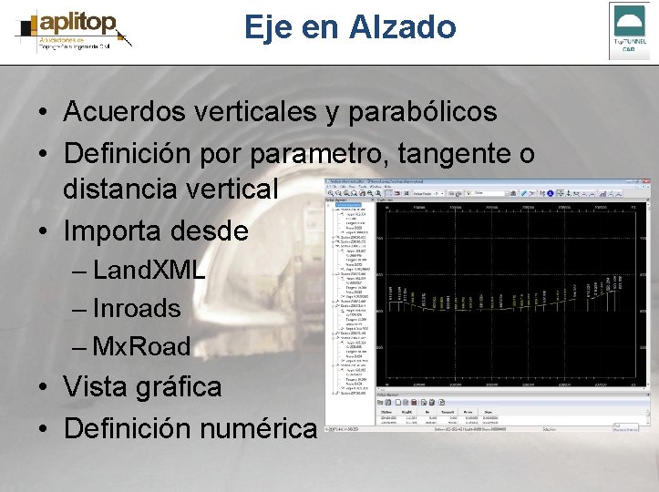 Eje en Alzado • Acuerdos verticales y parabólicos • Definición por parametro, tangente o