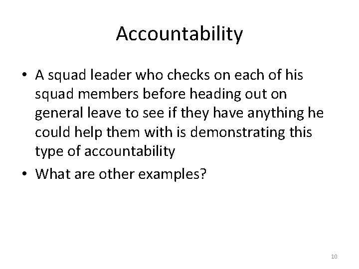 Accountability • A squad leader who checks on each of his squad members before