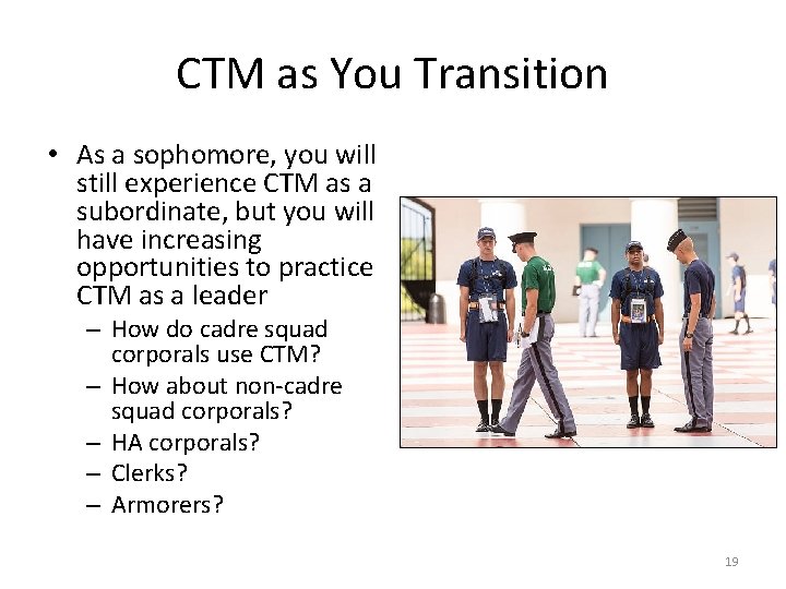 CTM as You Transition • As a sophomore, you will still experience CTM as