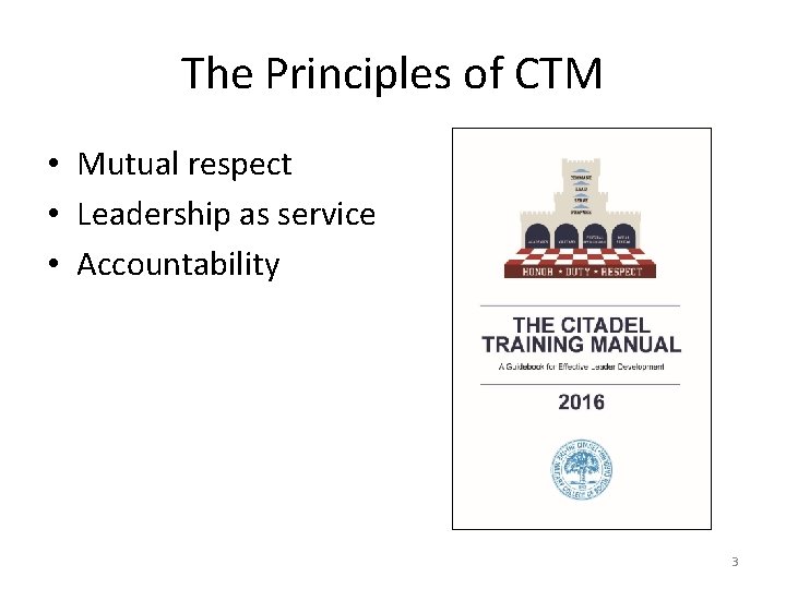 The Principles of CTM • Mutual respect • Leadership as service • Accountability 3