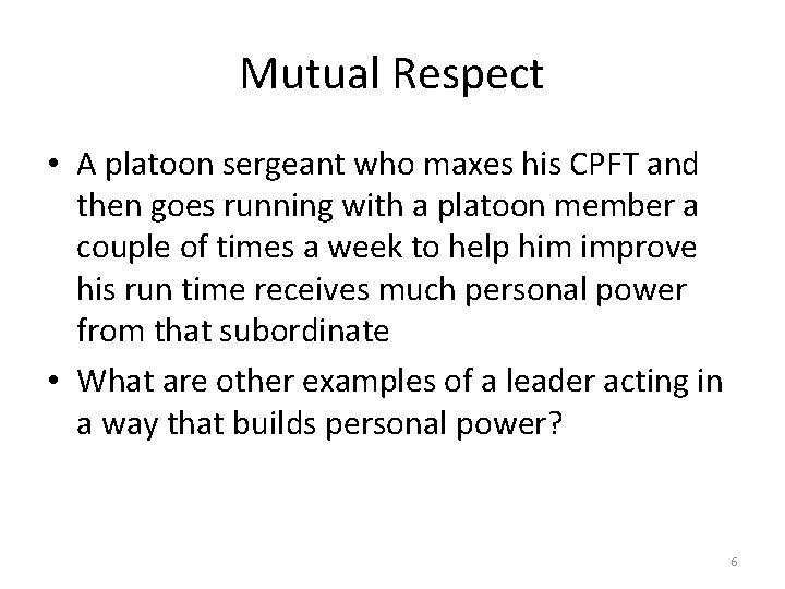 Mutual Respect • A platoon sergeant who maxes his CPFT and then goes running
