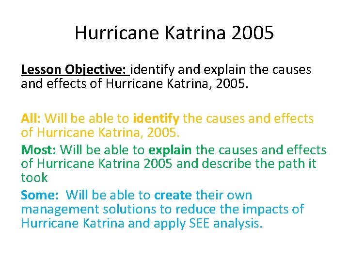 Hurricane Katrina 2005 Lesson Objective: identify and explain the causes and effects of Hurricane