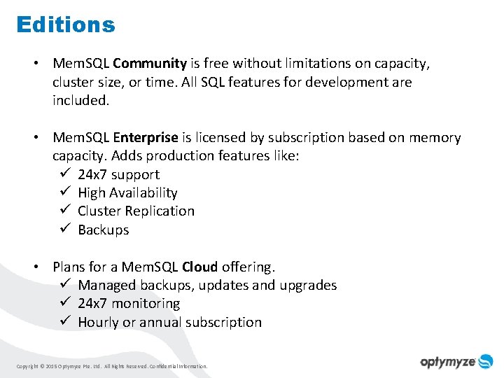 Editions • Mem. SQL Community is free without limitations on capacity, cluster size, or