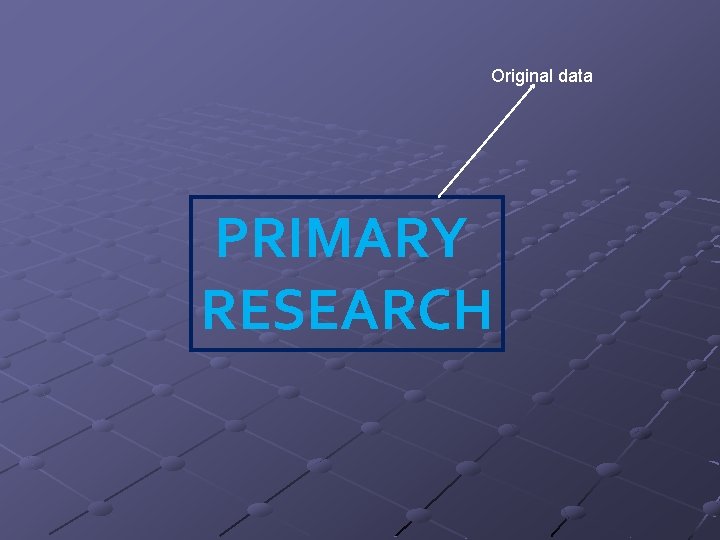 Original data PRIMARY RESEARCH 