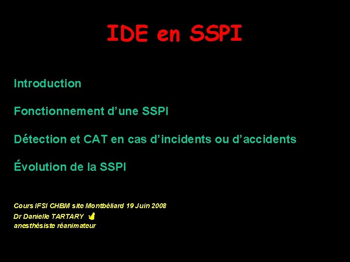 IDE en SSPI Introduction Fonctionnement d’une SSPI Détection et CAT en cas d’incidents ou IDE en SSPI Introduction Fonctionnement d’une SSPI Détection et CAT en cas d’incidents ou