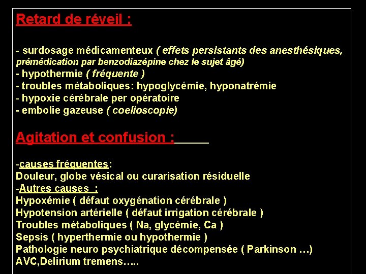 Retard de réveil : Retard réveil - surdosage médicamenteux ( effets persistants des anesthésiques, Retard de réveil : Retard réveil - surdosage médicamenteux ( effets persistants des anesthésiques,