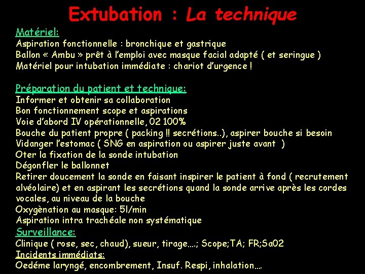 Matériel: Extubation : La technique Aspiration fonctionnelle : bronchique et gastrique Ballon « Ambu Matériel: Extubation : La technique Aspiration fonctionnelle : bronchique et gastrique Ballon « Ambu