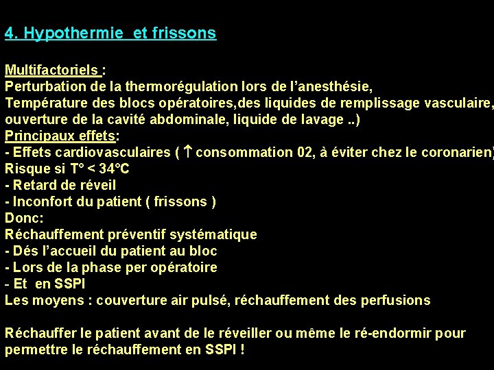 4. Hypothermie et frissons hypothermie Multifactoriels : Perturbation de la thermorégulation lors de l’anesthésie, 4. Hypothermie et frissons hypothermie Multifactoriels : Perturbation de la thermorégulation lors de l’anesthésie,