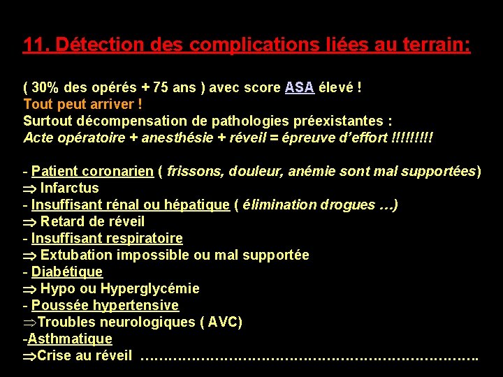 TERRAIN 11. Détection des complications liées au terrain: ( 30% des opérés + 75 TERRAIN 11. Détection des complications liées au terrain: ( 30% des opérés + 75