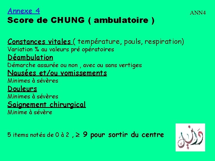 Annexe 4 Score de CHUNG ( ambulatoire ) Constances vitales ( température, pouls, respiration) Annexe 4 Score de CHUNG ( ambulatoire ) Constances vitales ( température, pouls, respiration)
