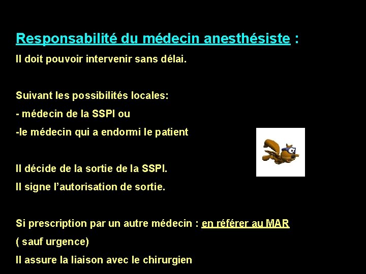 MAR Responsabilité du médecin anesthésiste : Il doit pouvoir intervenir sans délai. Suivant les MAR Responsabilité du médecin anesthésiste : Il doit pouvoir intervenir sans délai. Suivant les