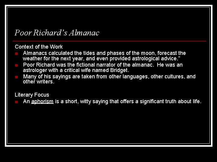 Poor Richard’s Almanac Context of the Work ■ Almanacs calculated the tides and phases