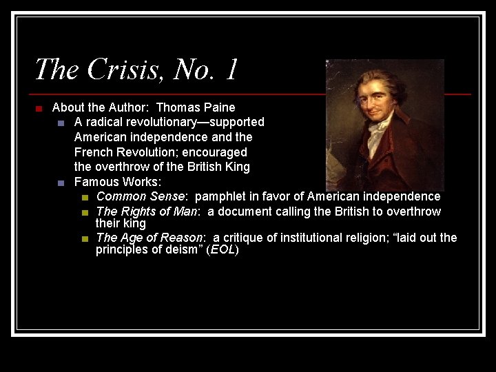 The Crisis, No. 1 ■ About the Author: Thomas Paine ■ A radical revolutionary—supported