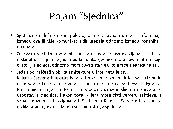 Pojam “Sjednica” • Sjednica se definiše kao polutrajna interaktivna razmjena informacija između dva ili