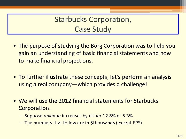 Starbucks Corporation, Case Study • The purpose of studying the Borg Corporation was to