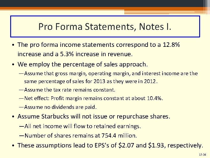 Pro Forma Statements, Notes I. • The pro forma income statements correspond to a